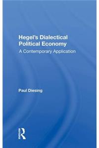 Hegel's Dialectical Political Economy