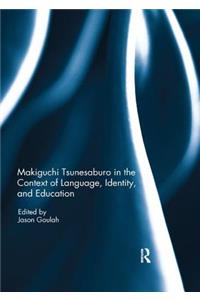 Makiguchi Tsunesaburo in the Context of Language, Identity and Education