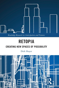 Retopia: Creating New Spaces of Possibility