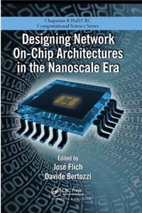 Designing Network On-Chip Architectures in the Nanoscale Era