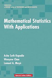 Mathematical Statistics With Applications (Statistics: A Series of Textbooks and Monographs)(Special Indian Edition/ Reprint Year : 2020)