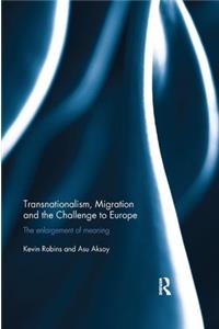 Transnationalism, Migration and the Challenge to Europe