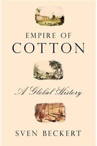 Empire of Cotton: A Global History