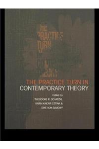 The Practice Turn in Contemporary Theory