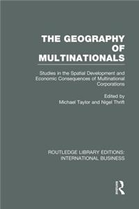 Geography of Multinationals (Rle International Business)