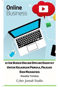 21 Ide Bisnis Online Offline Dashyat Untuk Kalangan Pemula, Pelajar Dan Mahasiwa Standar Version