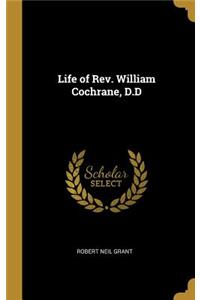 Life of Rev. William Cochrane, D.D