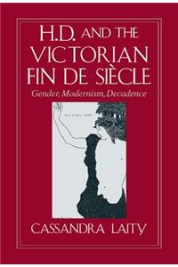 H. D. and the Victorian Fin de Siècle