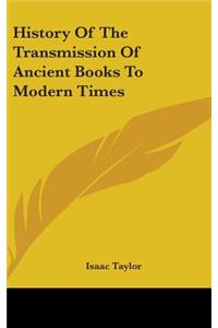 History Of The Transmission Of Ancient Books To Modern Times
