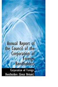 Annual Report of the Council of the Corporation of Foreign Bondholders