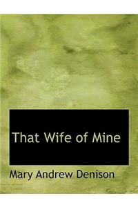 That Wife of Mine