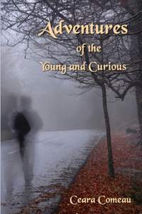 Adventures of the Young and Curious