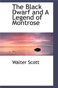 The Black Dwarf and a Legend of Montrose