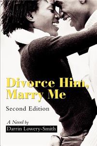 Divorce Him, Marry Me
