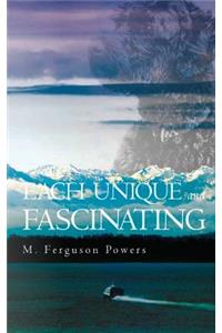 Each Unique and Fascinating