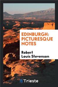 Edinburgh: Picturesque Notes