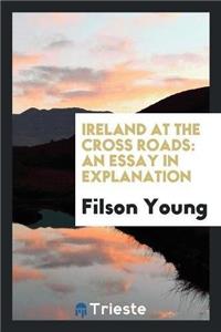 Ireland at the Cross Roads