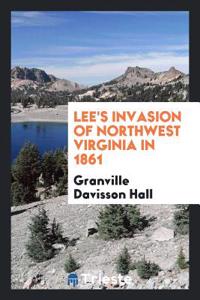 LEE'S INVASION OF NORTHWEST VIRGINIA IN