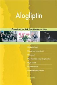 Alogliptin 627 Questions to Ask that Matter to You