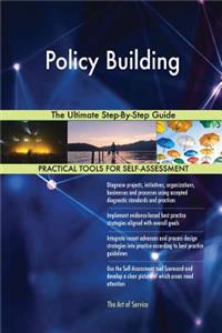 Policy Building The Ultimate Step-By-Step Guide