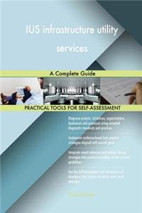 IUS infrastructure utility services A Complete Guide