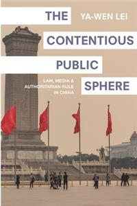 The Contentious Public Sphere: Law, Media, and Authoritarian Rule in China