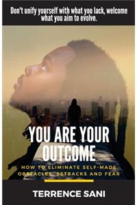 You Are Your Outcome
