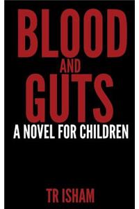 Blood and Guts