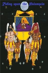 Riding Upon The Palanquin