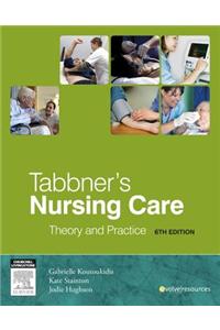 Tabbner's Nursing Care: Theory and Practice