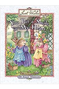 You Put a Smile in My Heart