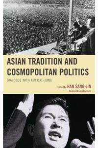 Asian Tradition and Cosmopolitan Politics