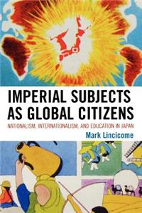 Imperial Subjects as Global Citizens