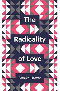 Radicality of Love