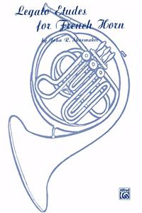 LEGATO ETUDES FOR F HORN