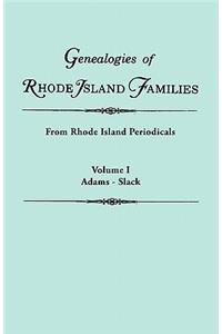 Genealogies of Rhode Island Families [articles Extracted] from Rhode Island Periodicals. In Two Volumes. Volume I