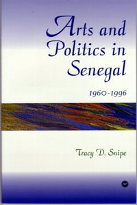 Arts And Politics In Senegal 1960-1996