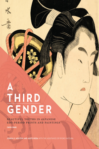Third Gender: Beautiful Youths in Japanese Edo-Period Prints and Paintings (1600-1868)