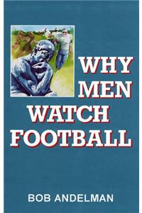 Why Men Watch Football: A Report from the Couch