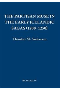 Partisan Muse in the Early Icelandic Sagas (1200-1250)