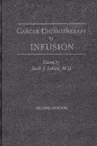 Cancer Chemotherapy by Infusion