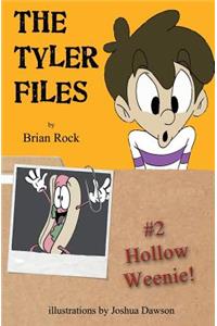 Tyler Files #2: Hollow Weenie