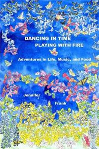 Dancing in Time, Playing with Fire