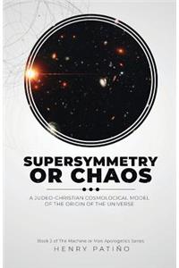 Supersymmetry or Chaos