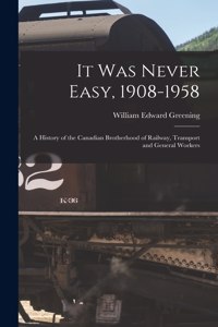 It Was Never Easy, 1908-1958