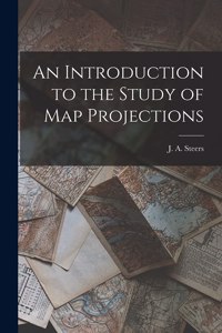 Introduction to the Study of Map Projections