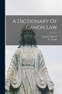 Dictionary Of Canon Law