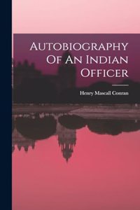 Autobiography Of An Indian Officer