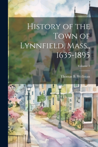 History of the Town of Lynnfield, Mass., 1635-1895; Volume 1
