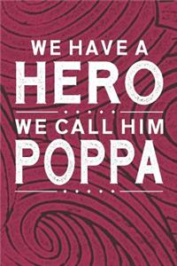 We Have A Hero We Call Him Poppa